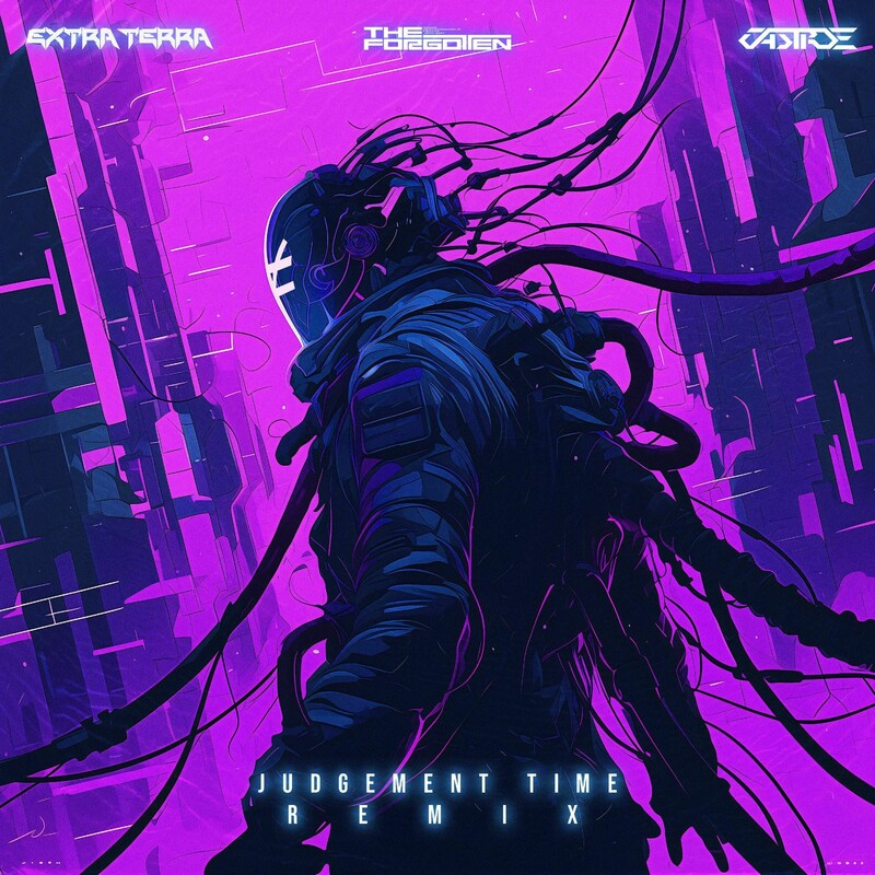 Extra Terra & Castroe - Judgement Time (The Forgotten Remix)