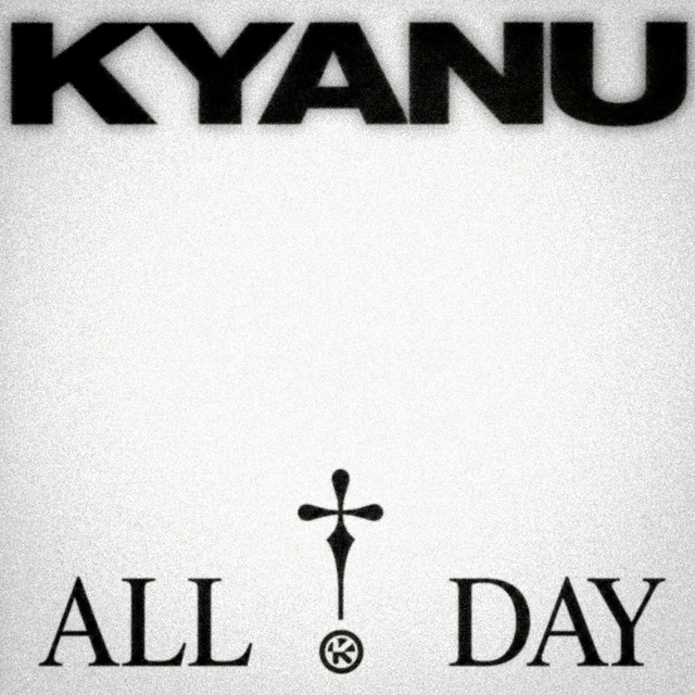 KYANU - All Day (Extended Mix)