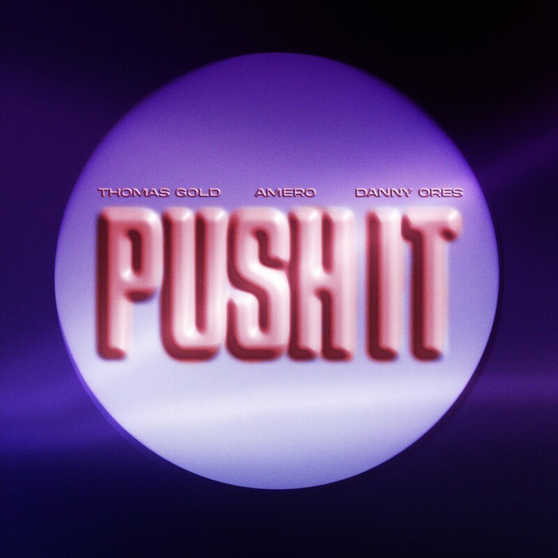 Thomas Gold, Amero & Danny Ores - Push It (Original Mix)