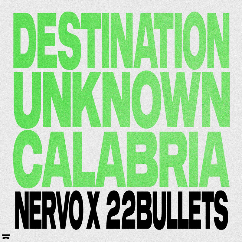 Nervo, 22 Bullets - Destination Calabria (Unknown) (Extended Mix)