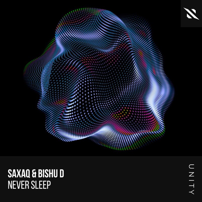 Saxaq & Bishu D - Never Sleep (Extended Mix)