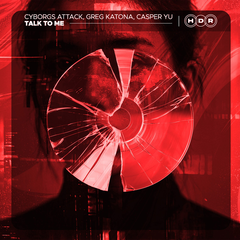 Cyborgs Attack, Greg Katona, Casper Yu - Talk To Me (Extended Mix)