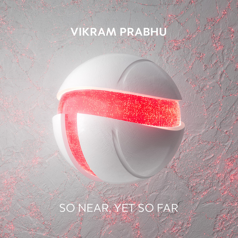 Vikram Prabhu - So Near, Yet So Far (Extended Mix)