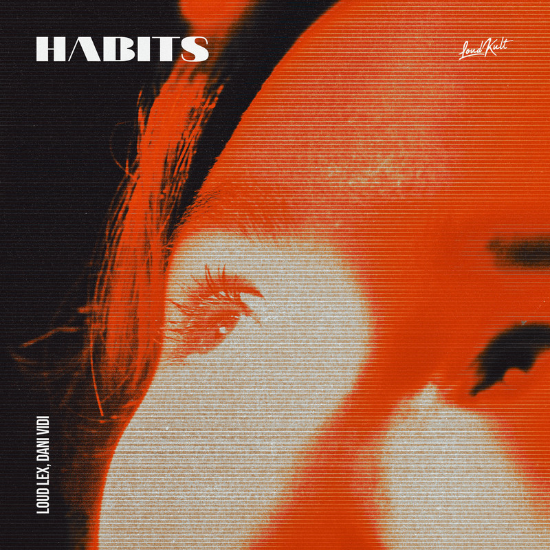 Dani Vidi, Loud Lex - Habits (Original Mix)