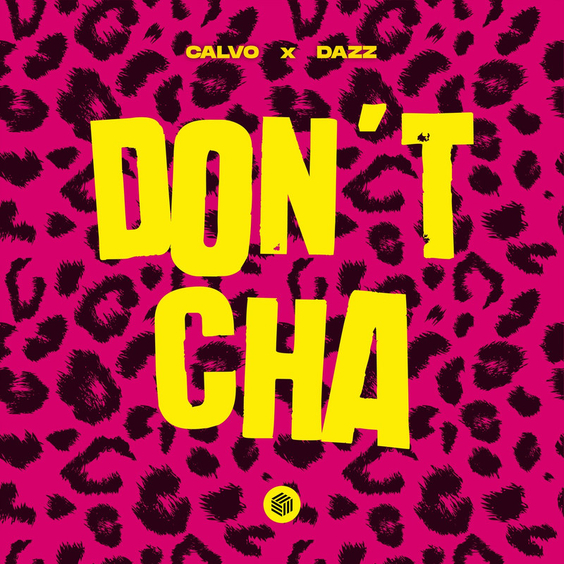 CALVO & DAZZ - Don't Cha (Extended Mix)