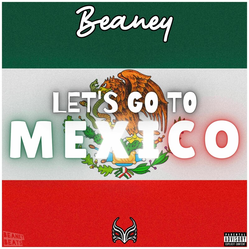 Beaney - LET'S GO TO MEXICO (Original Mix)