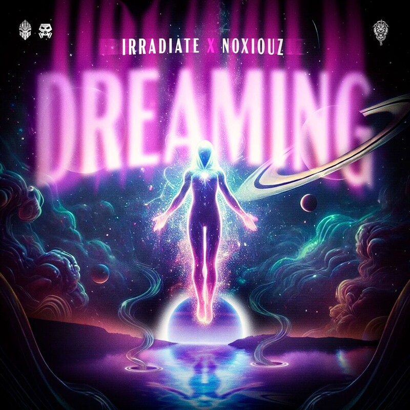 Irradiate & Noxiouz - Dreaming (Original Mix)