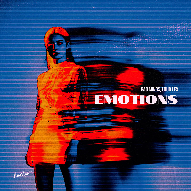 Loud Lex, Bad Minds - EMOTIONS (Extended Mix)