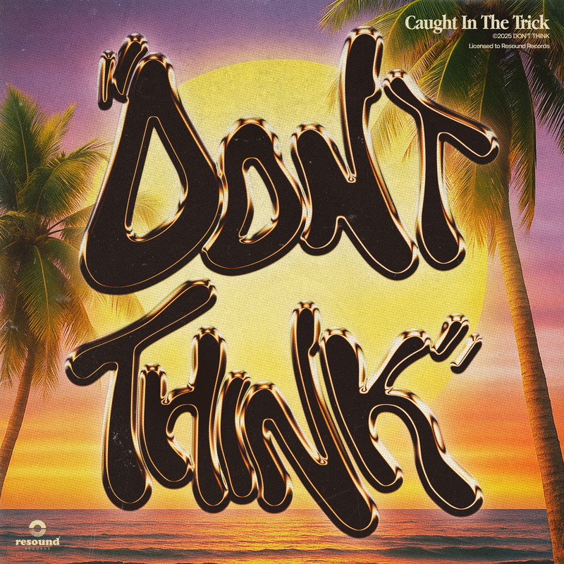 DON'T THINK - Caught In A Trick (Extended Mix)