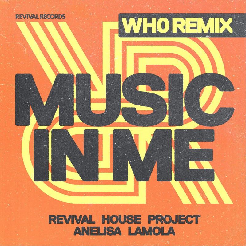 Revival House Project & Anelisa Lamola - Music In Me (Wh0 Extended Remix)