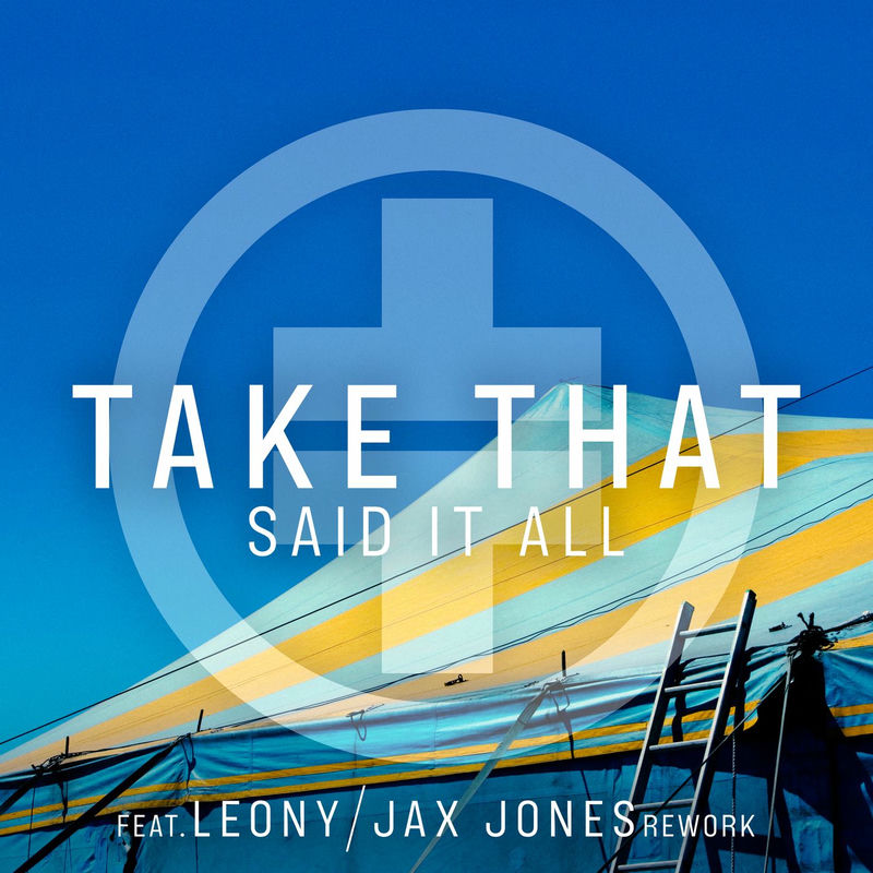 Take That - Said It All (Jax Jones Rework) (feat. Leony)