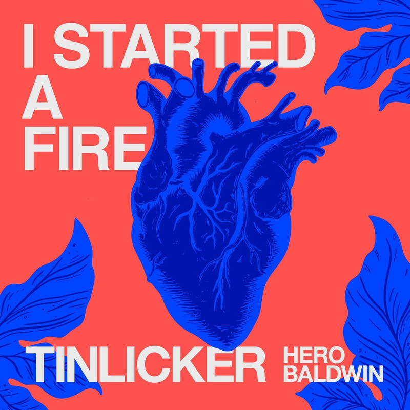 Tinlicker, Hero Baldwin - I Started A Fire (Extended Mix)