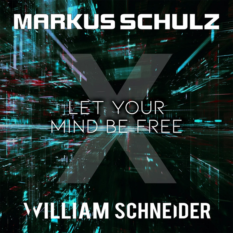 Markus Schulz x William Schneider - Let Your Mind Be Free (Extended Mix)