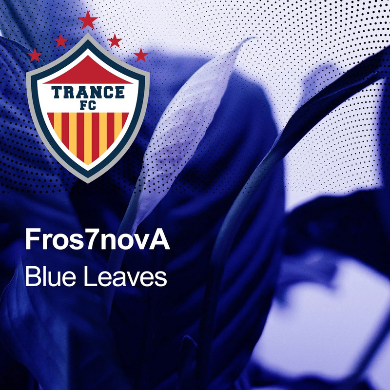 Fros7novA - Blue Leaves (Extended Mix)