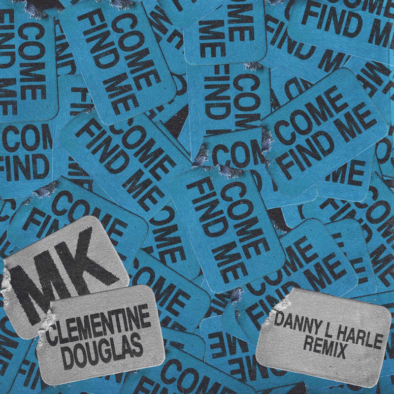 MK - Come Find Me (with Clementine Douglas) (Danny L Harle Remix)