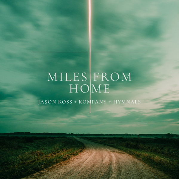 Jason Ross, Kompany, HYMNALS - Miles From Home (Original Mix)