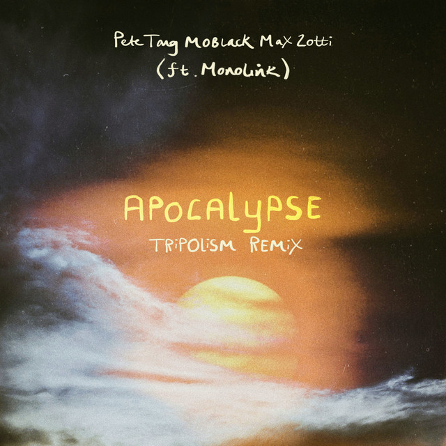 Max Zotti, MoBlack, Monolink & Pete Tong - Apocalypse (Tripolism Remix)