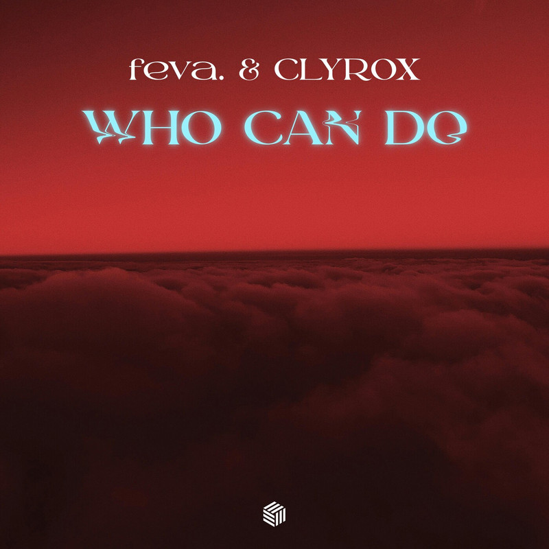 feva., CLYROX - Who Can Do (Original Mix)