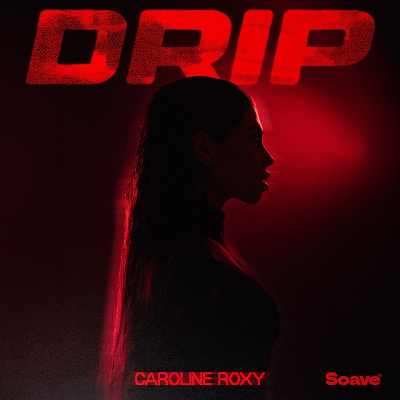 Caroline Roxy - DRIP [Extended Mix]