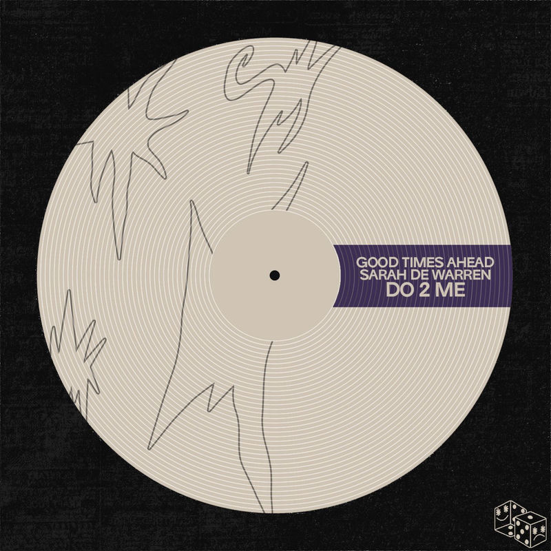 Good Times Ahead & Sarah de Warren - Do 2 Me (Original Mix)