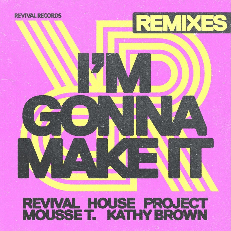 Revival House Project, Mousse T., Kathy Brown - I'm Gonna Make It (Groove P Extended Remix)