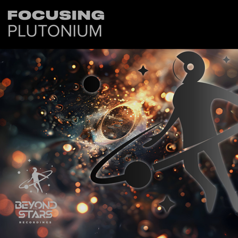 Focusing - Plutonium (Original Mix)