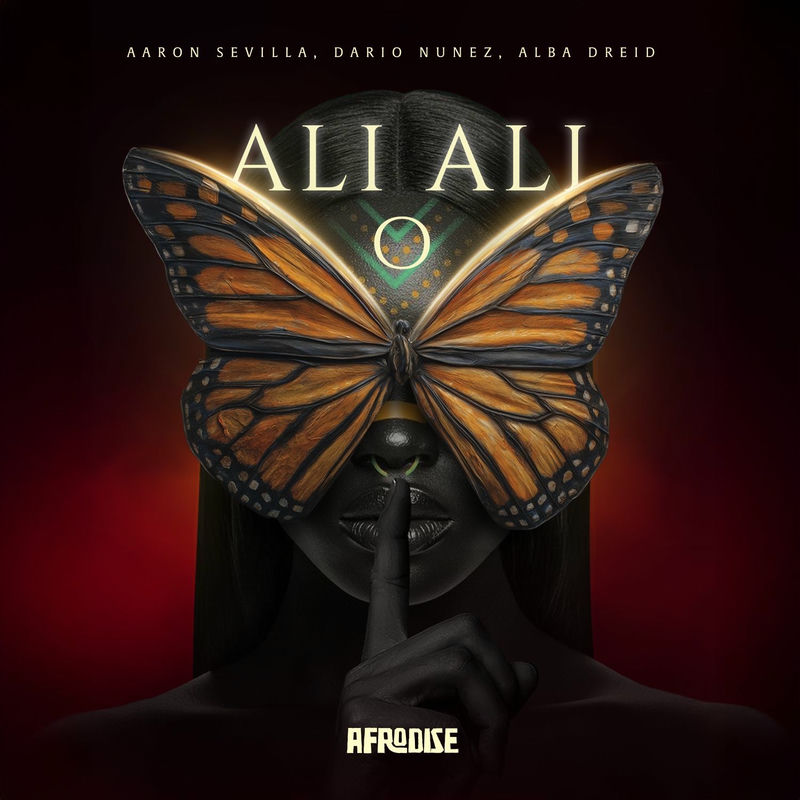 Aaron Sevilla, Dario Nuñez & Alba Dreid - Ali Ali O (Original Mix)