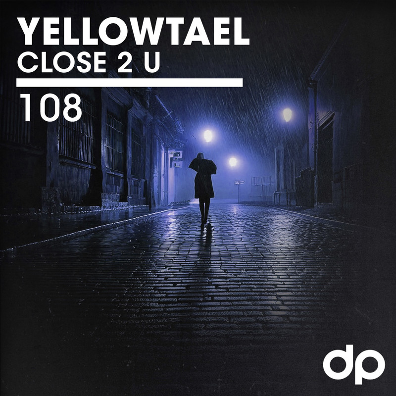 Yellowtael - CLOSE 2 U (Original Mix)