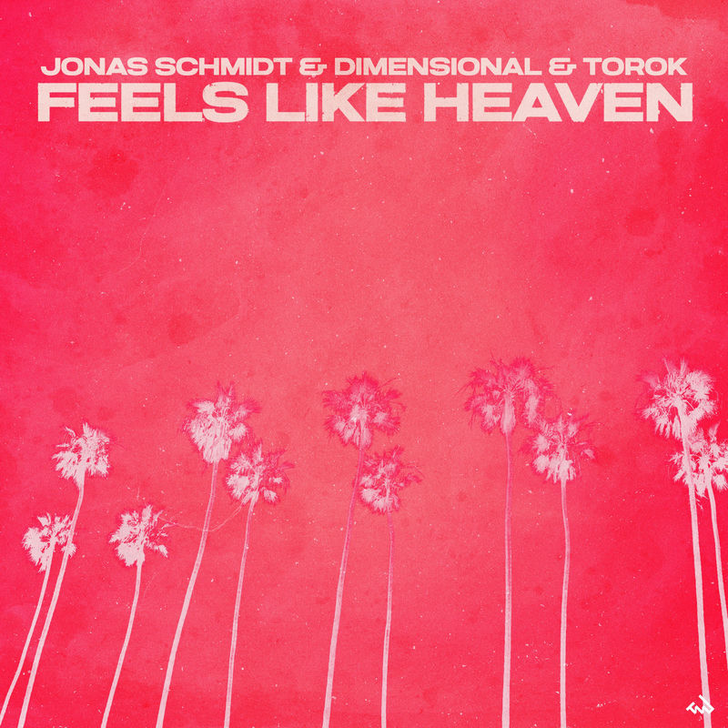 Jonas Schmidt, Dimensional & Torok - Feels Like Heaven (Original Mix)