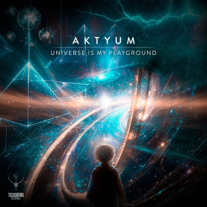 Aktyum - Universe Is My Playground (Original Mix)