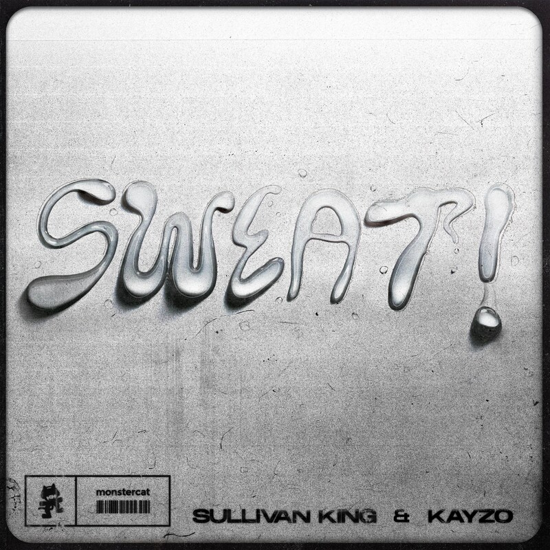 Sullivan King & Kayzo - SWEAT! (Original Mix)