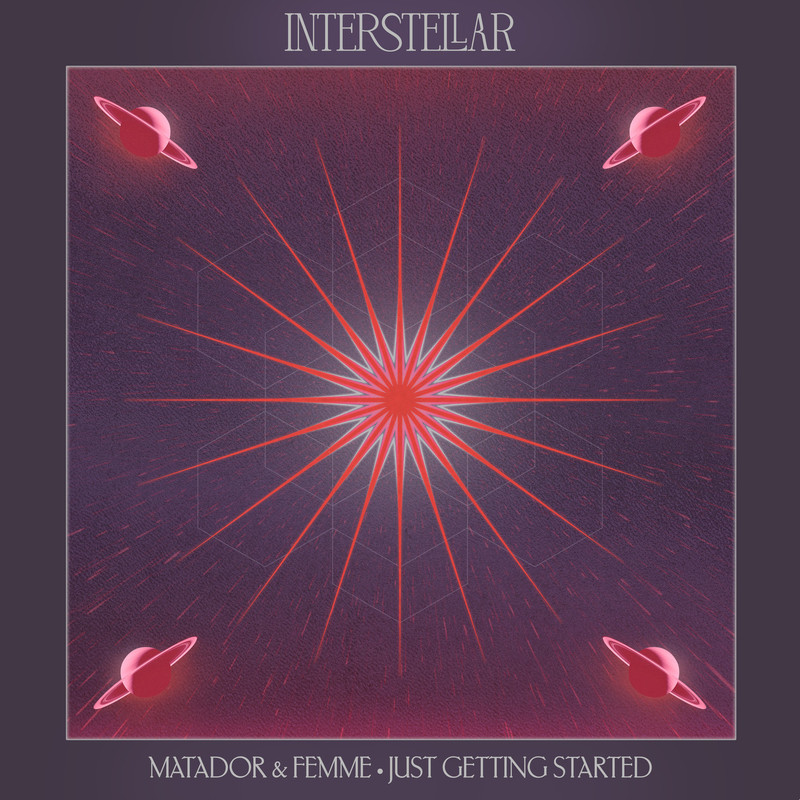 Matador & Femme - Just Getting Started (Extended Mix)