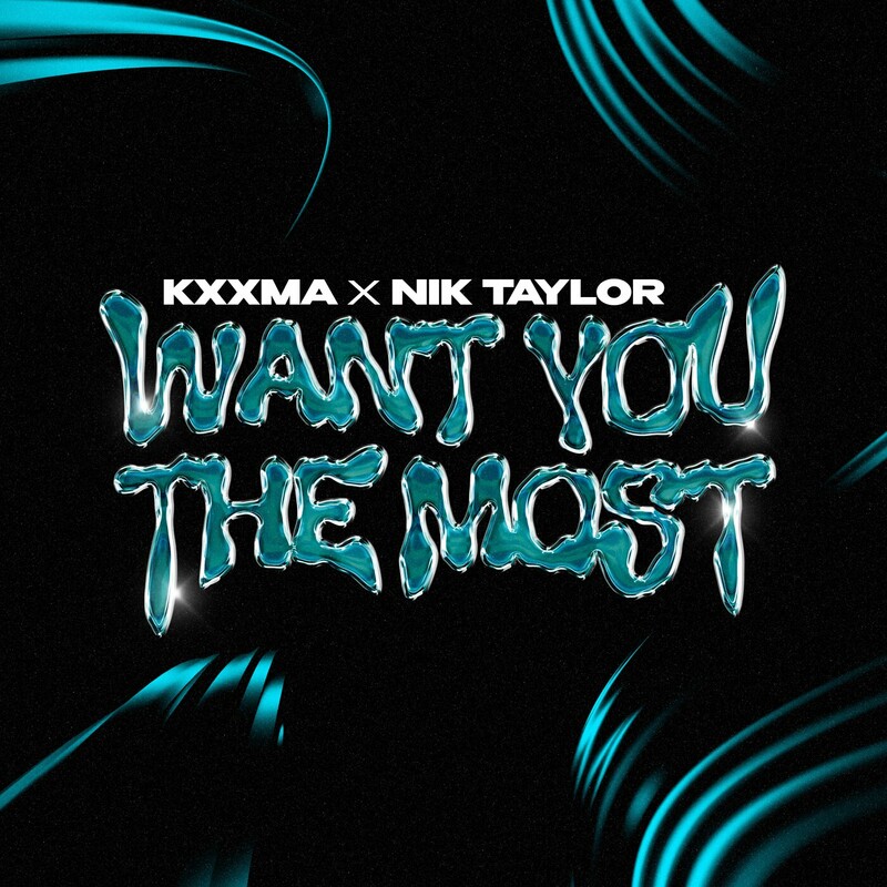 KXXMA & Nik Taylor - Want You The Most (Original Mix)