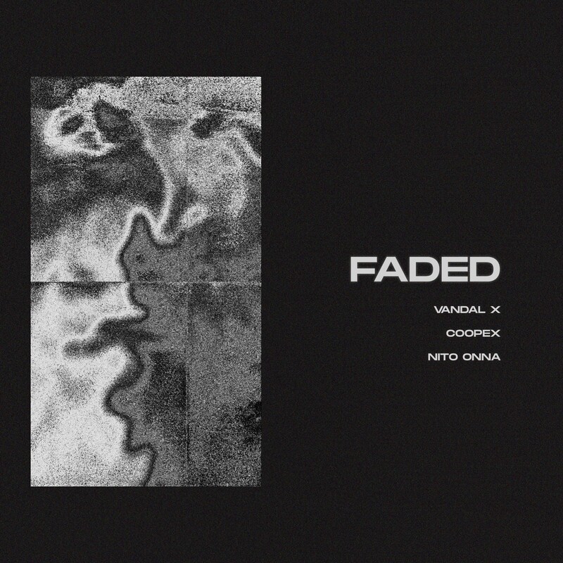 Vandal X, Coopex & Nito-Onna - Faded (Original Mix)