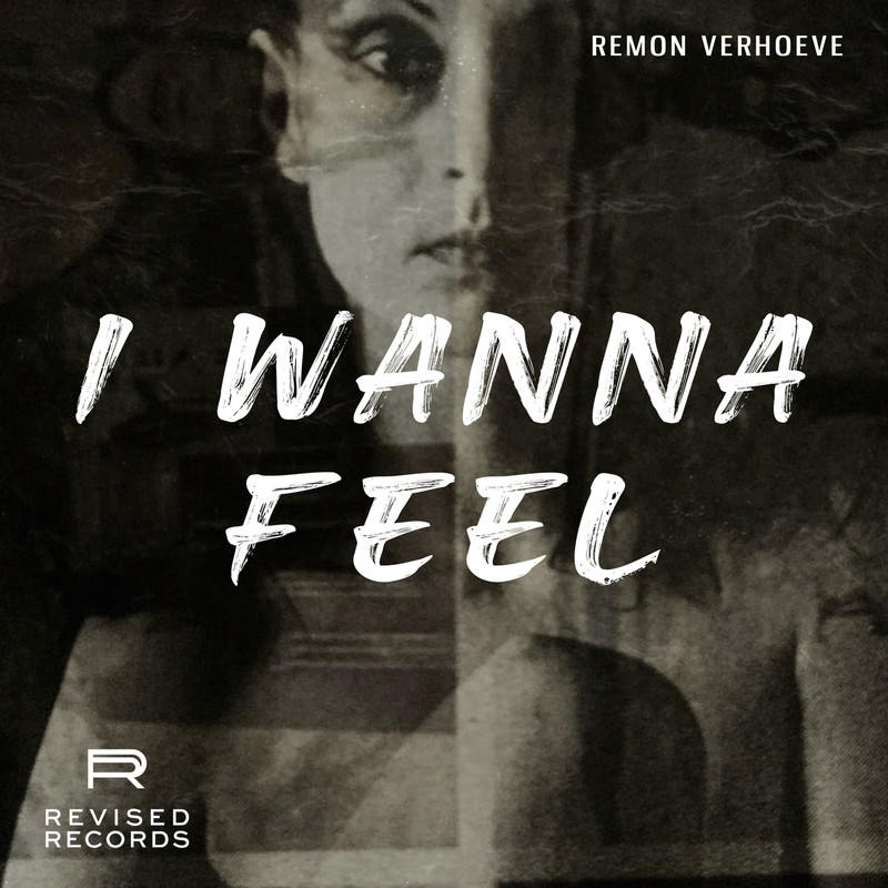 Remon Verhoeve - I Wanna Feel (Original Mix)
