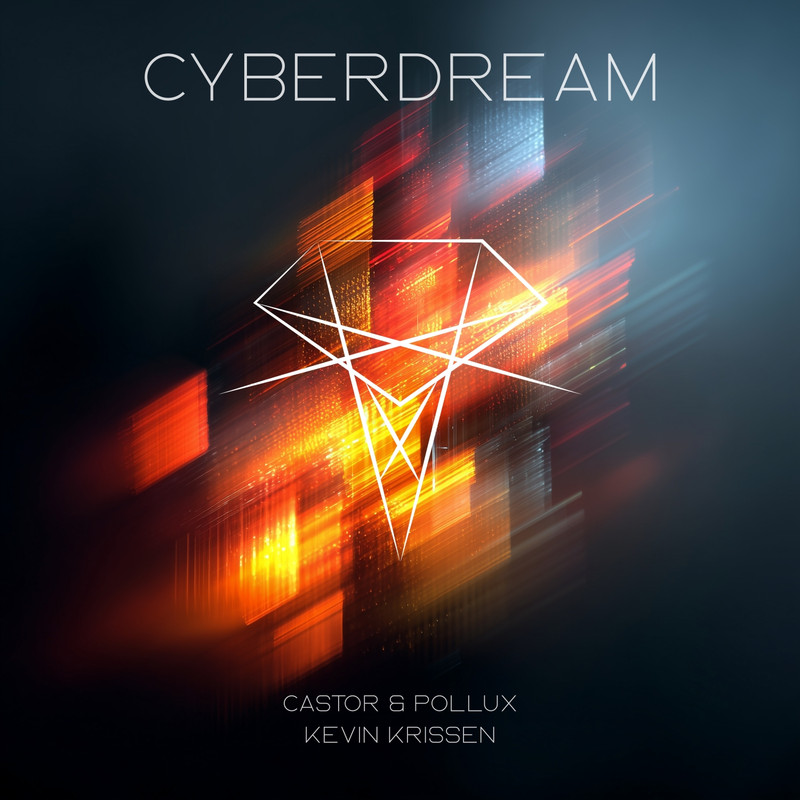 Castor & Pollux & Kevin Krissen - Cyberdream (Extended Mix)