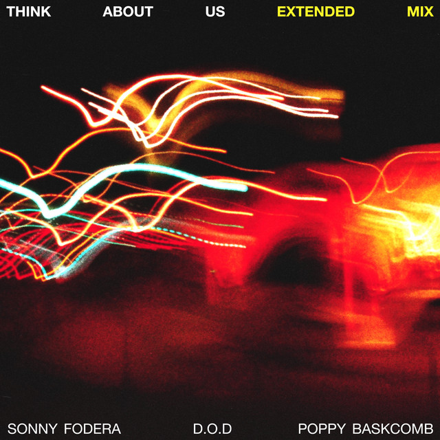 D.O.D & Sonny Fodera - Think About Us (feat. Poppy Baskcomb) (Extended Mix)