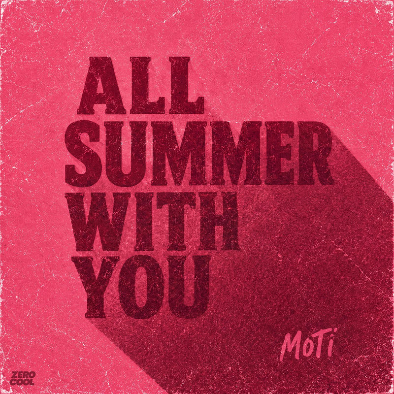 MOTi - All Summer With You (Original Mix)