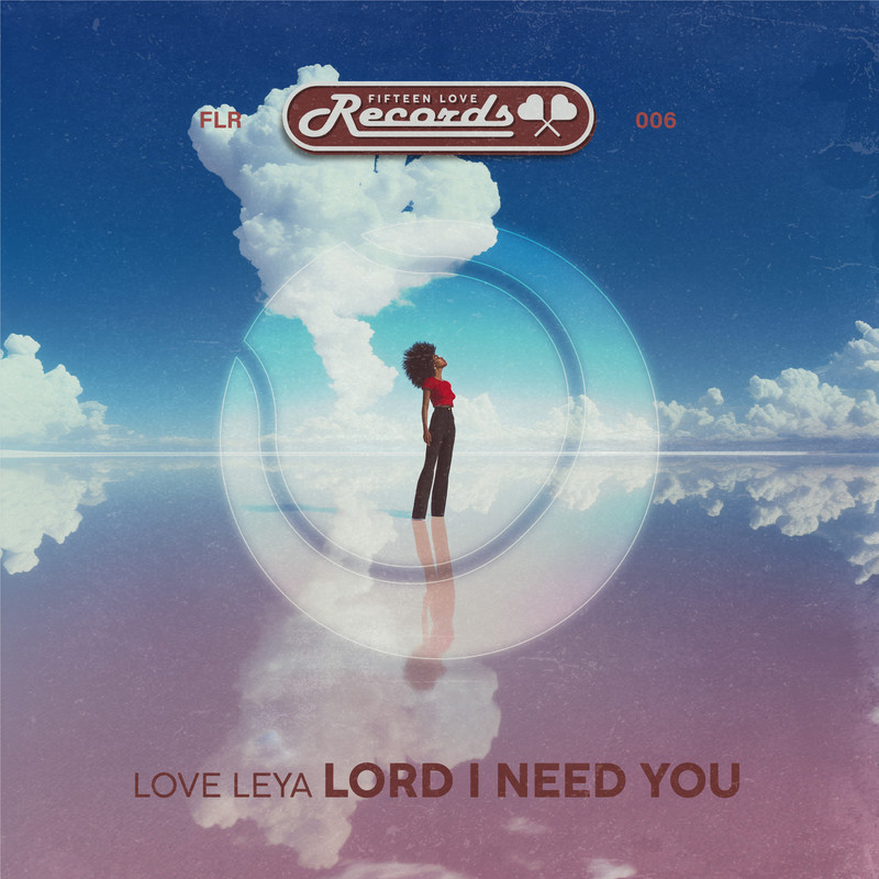 Love Leya - Lord I Need You (Extended Mix)