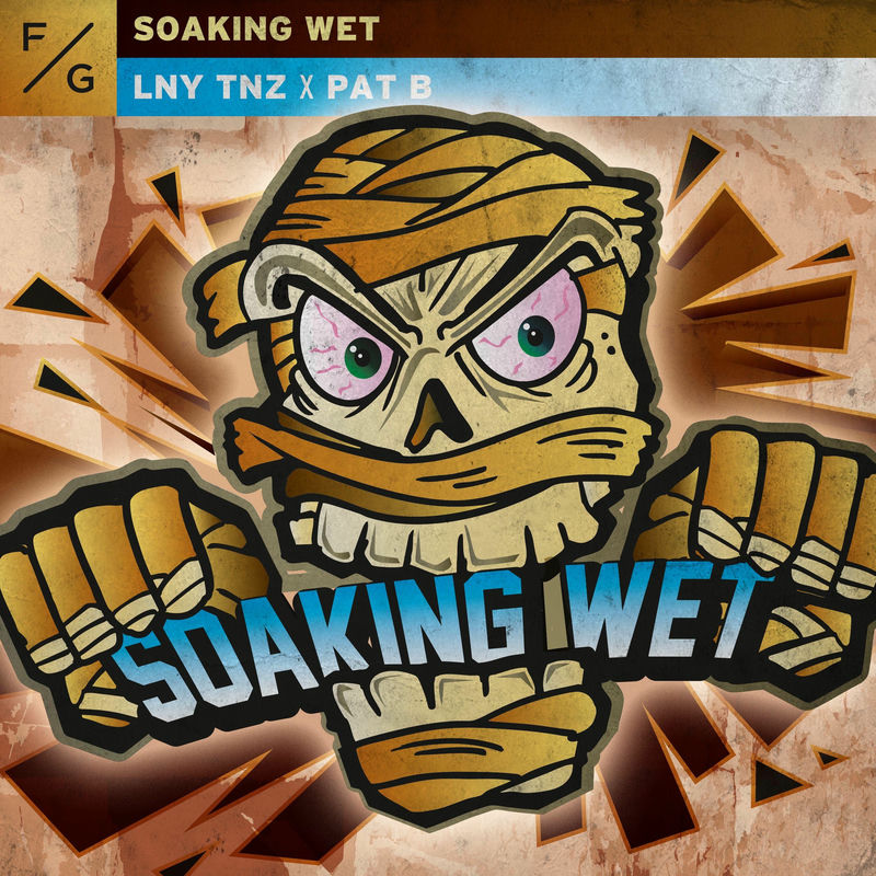 LNY TNZ & Pat B - Soaking Wet (Original Mix)