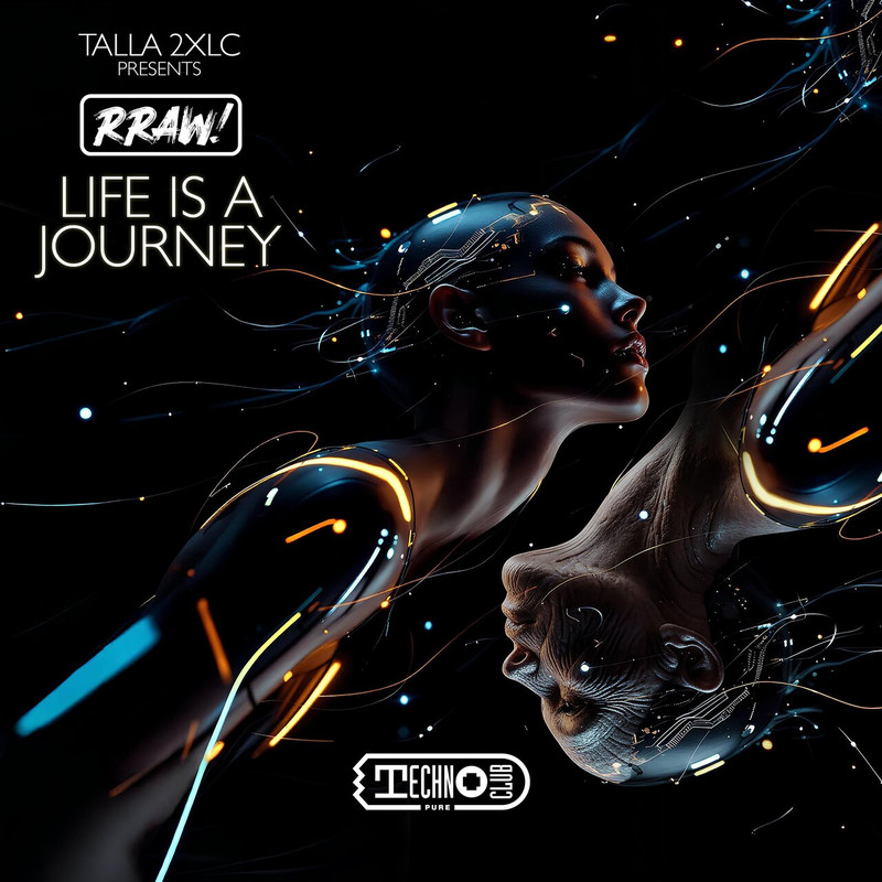 Talla 2XLC Presents RRAW! - Life Is A Journey (Extended Mix)