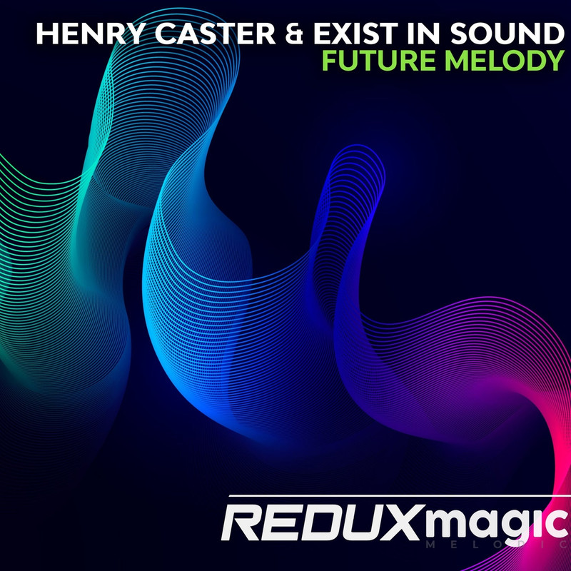 Henry Caster & Exist in Sound - Future Melody (Extended Mix)