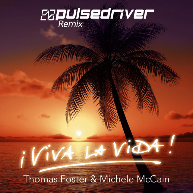 Thomas Foster, Michele McCain - Viva La Vida (Pulsedriver 90s Club Mix)