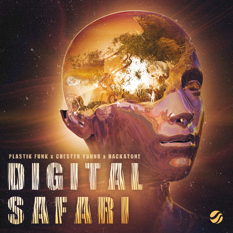 Plastik Funk x Chester Young x Hackatone - Digital Safari (Extended Mix)