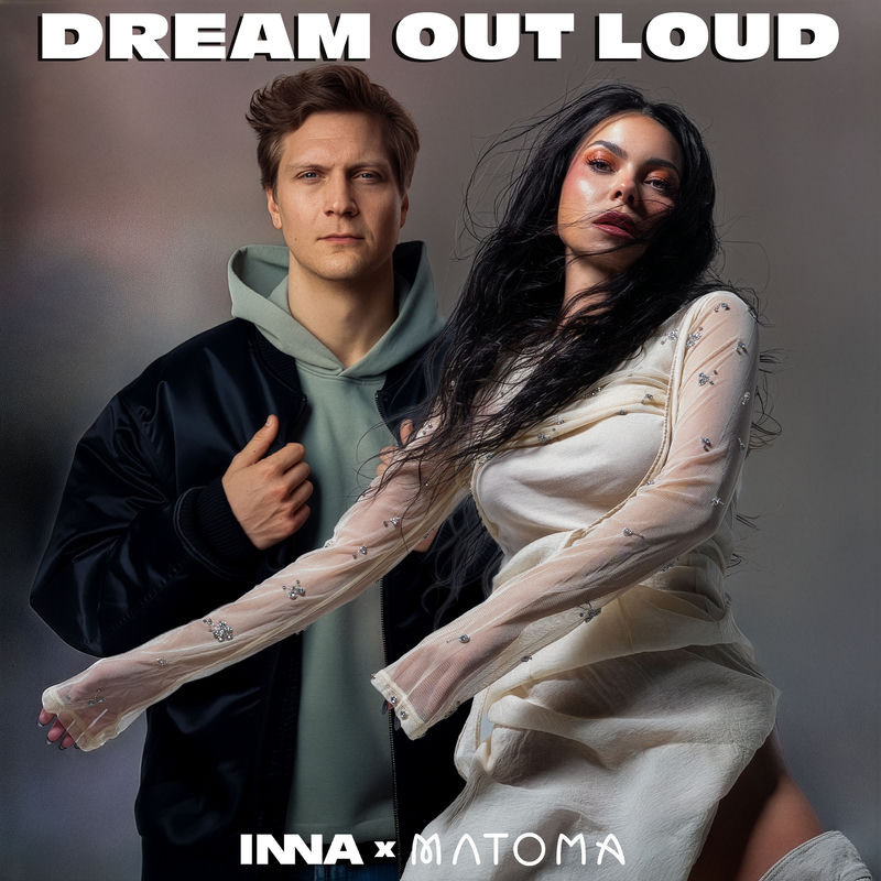 Inna & Matoma - Dream Out Loud (Original Mix)
