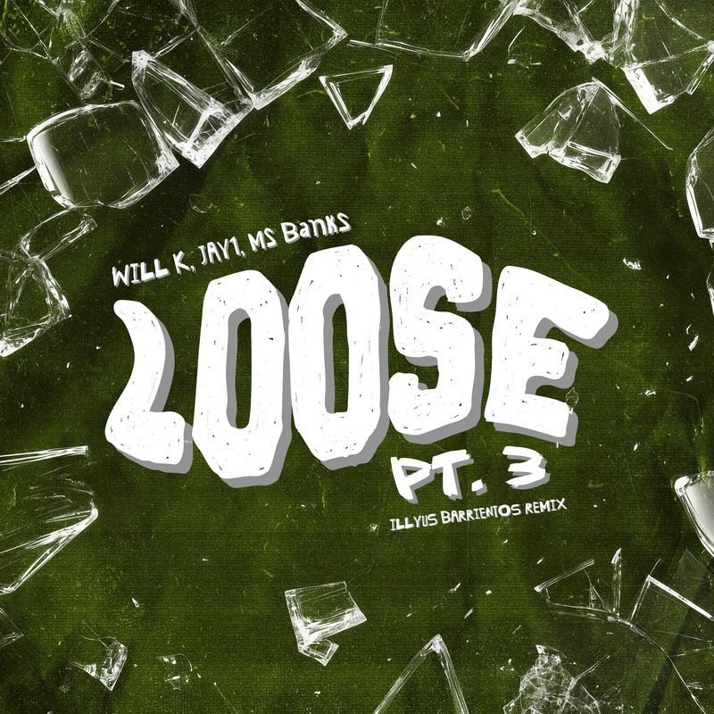 WILL K, JAY1, Ms Banks - Loose Pt. 3 (Illyus Barrientos Extended Remix)