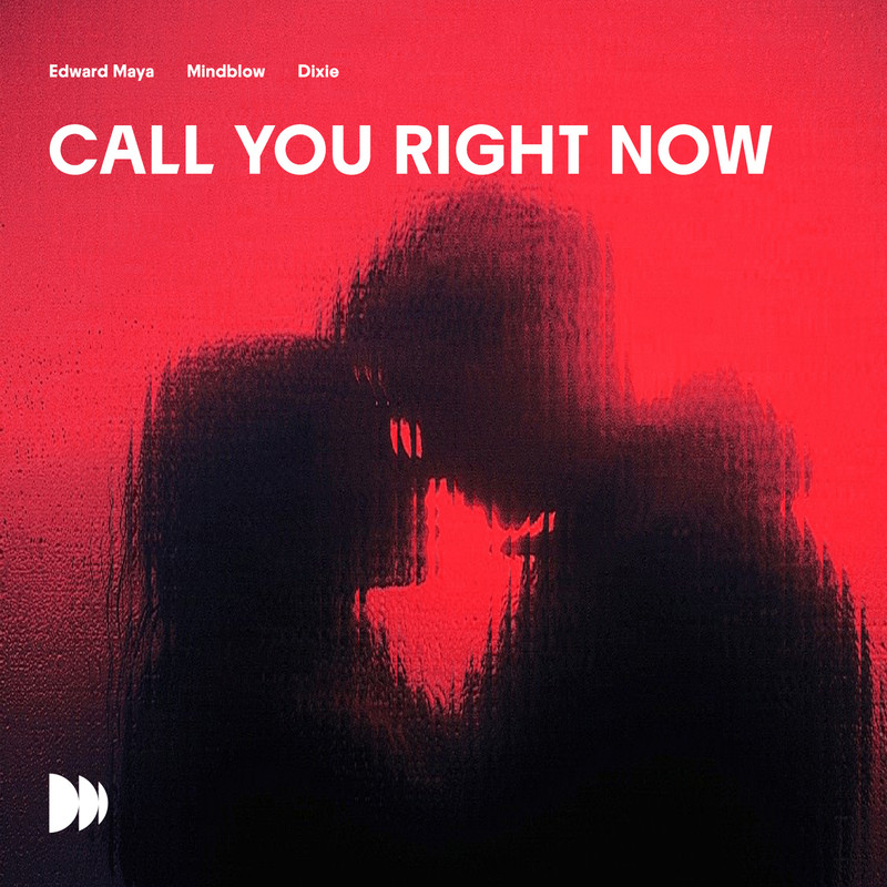 Edward Maya, Mindblow & Dixie - Call You Right Now (Extended Mix)