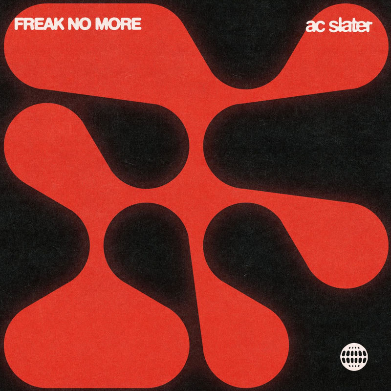 AC Slater - Freak No More (Original Mix)