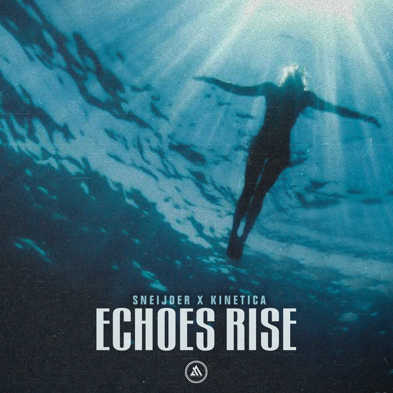Sneijder x Kinetica - Echoes Rise (Extended Mix)
