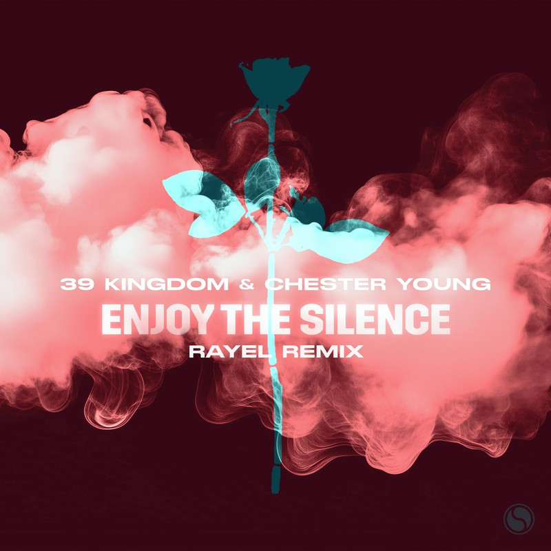 39 Kingdom x Chester Young - Enjoy The Silence (RAYEL Extended Remix)